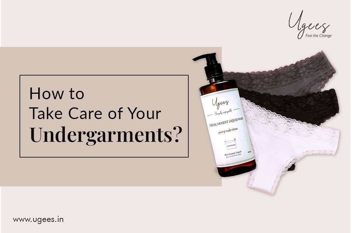 HOW TO TAKE CARE OF YOUR UNDERGARMENTS?